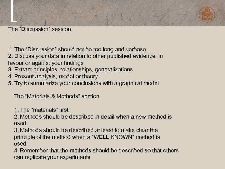 The “Discussion” session 1. The “Discussion” should not be too long and verbose 2.