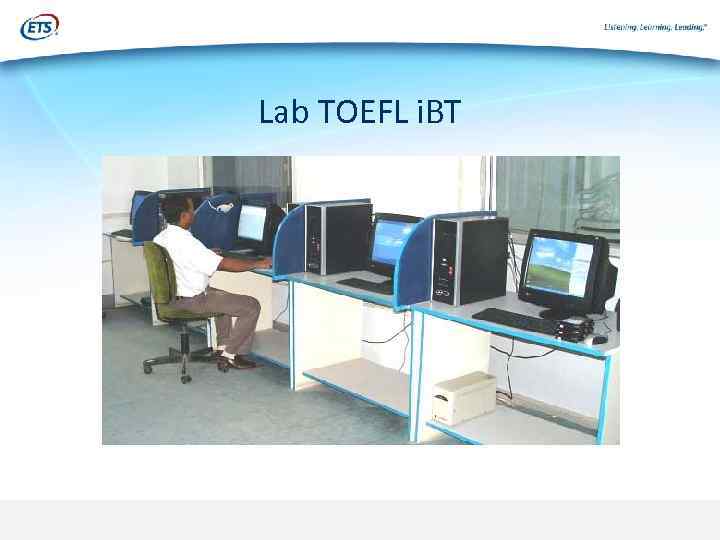 Lab TOEFL i. BT Confidential and Proprietary. Copyright © 2010 by Educational Testing Service.