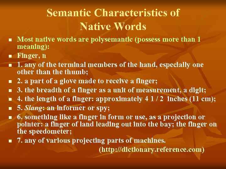 Semantic Characteristics of Native Words n n n n n Most native words are