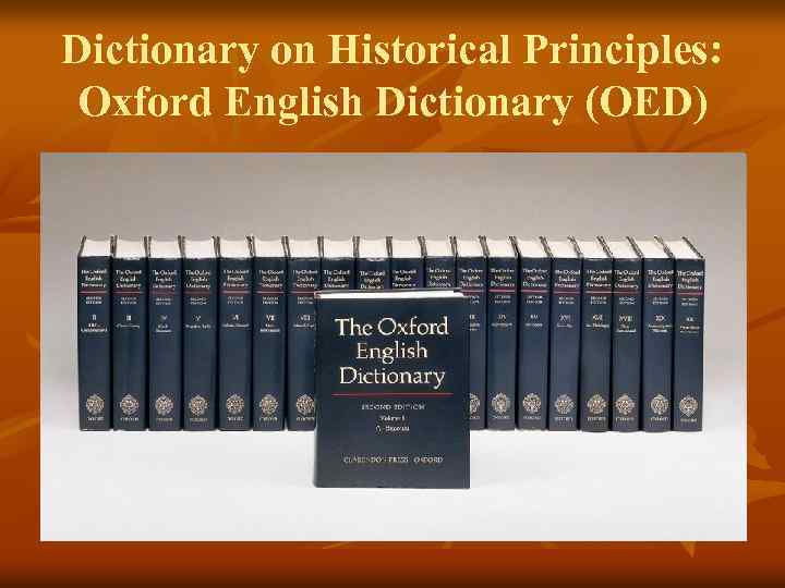 Dictionary on Historical Principles: Oxford English Dictionary (OED) 