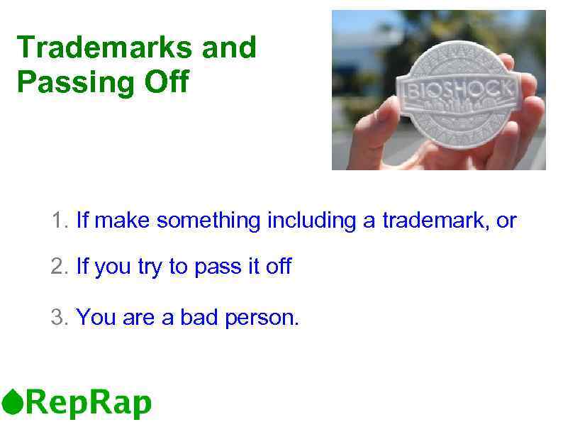 Trademarks and Passing Off 1. If make something including a trademark, or 2. If