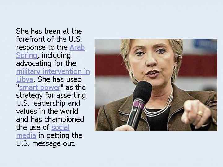 She has been at the forefront of the U. S. response to the Arab