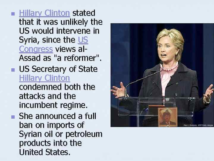 n n n Hillary Clinton stated that it was unlikely the US would intervene
