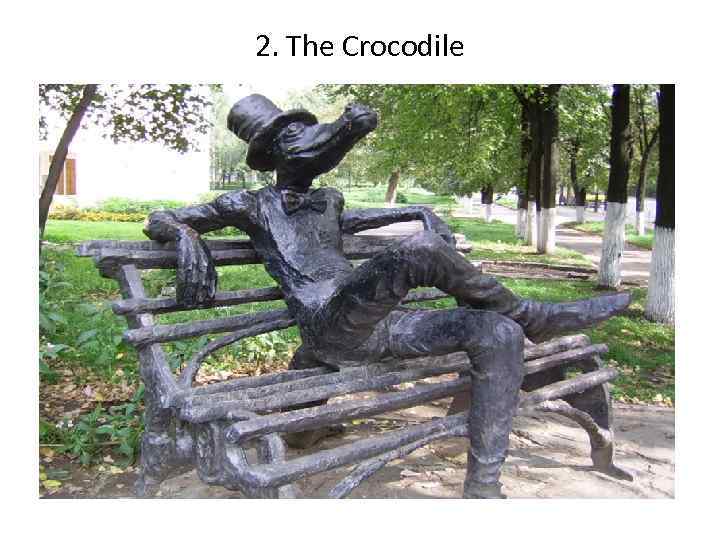 2. The Crocodile 