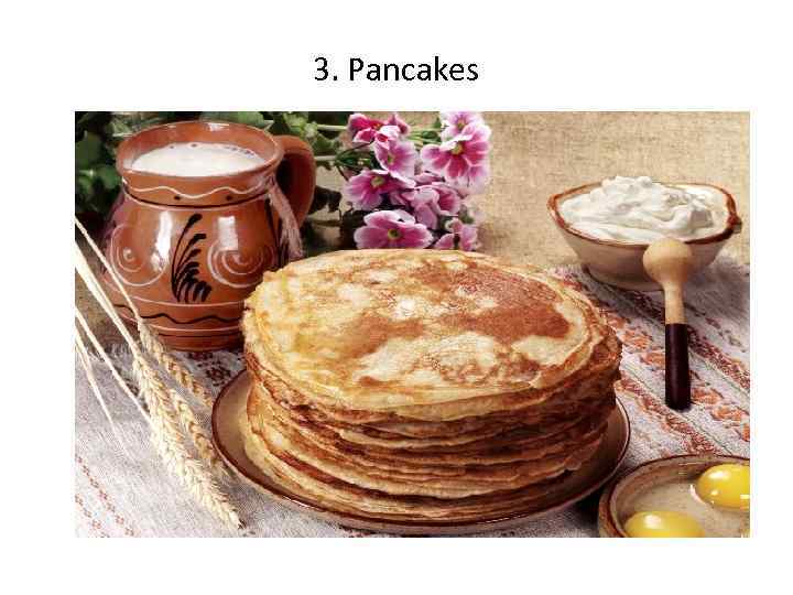 3. Pancakes 