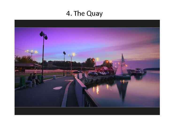 4. The Quay 