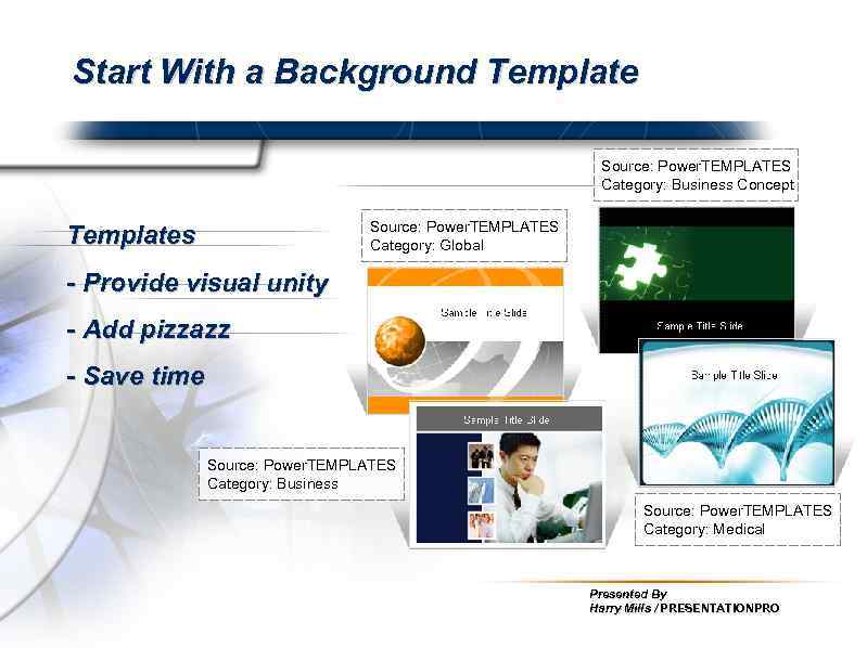 Start With a Background Template Source: Power. TEMPLATES Category: Business Concept Source: Power. TEMPLATES