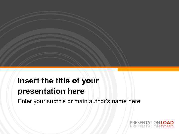 Insert the title of your presentation here Enter your subtitle or main author‘s name