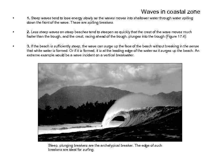 Waves in coastal zone • 1. Steep waves tend to lose energy slowly as