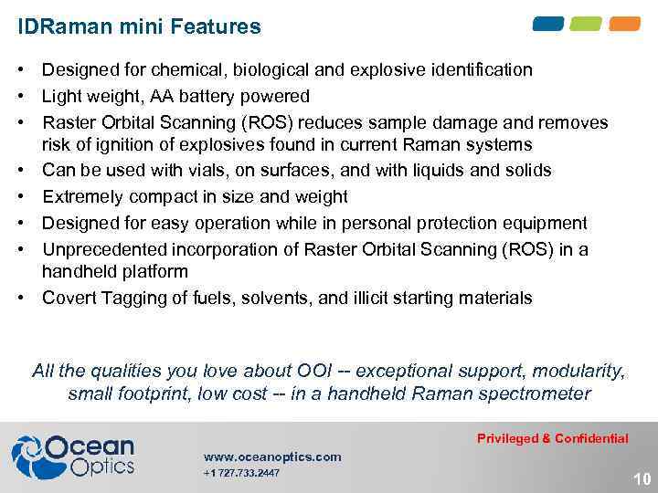 IDRaman mini Features • Designed for chemical, biological and explosive identification • Light weight,