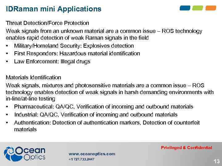 IDRaman mini Applications Threat Detection/Force Protection Weak signals from an unknown material are a