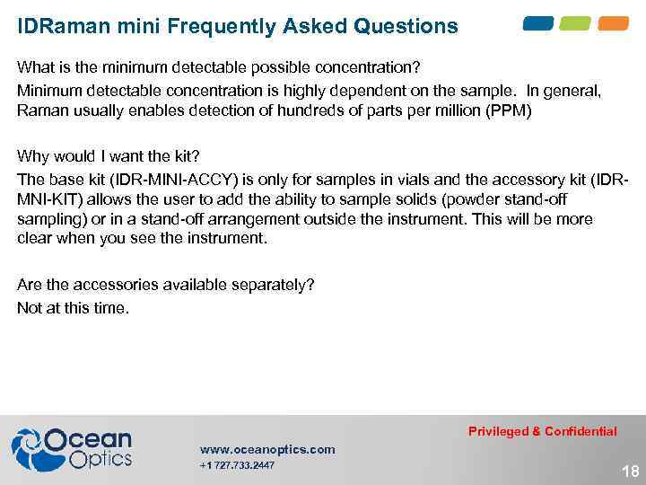 IDRaman mini Frequently Asked Questions What is the minimum detectable possible concentration? Minimum detectable