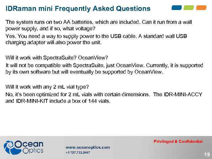 IDRaman mini Frequently Asked Questions The system runs on two AA batteries, which are