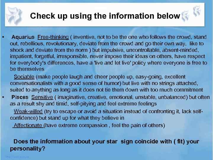 Check up using the information below • • Aquarius Free-thinking ( inventive, not to