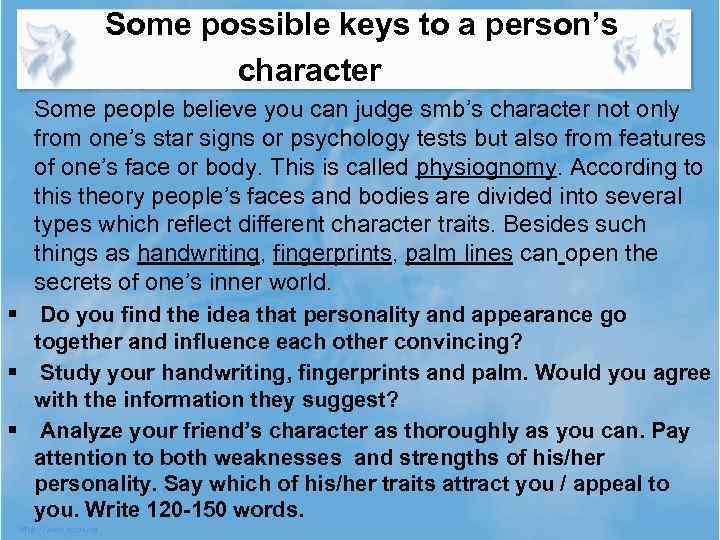 Some possible keys to a person’s character Some people believe you can judge smb’s