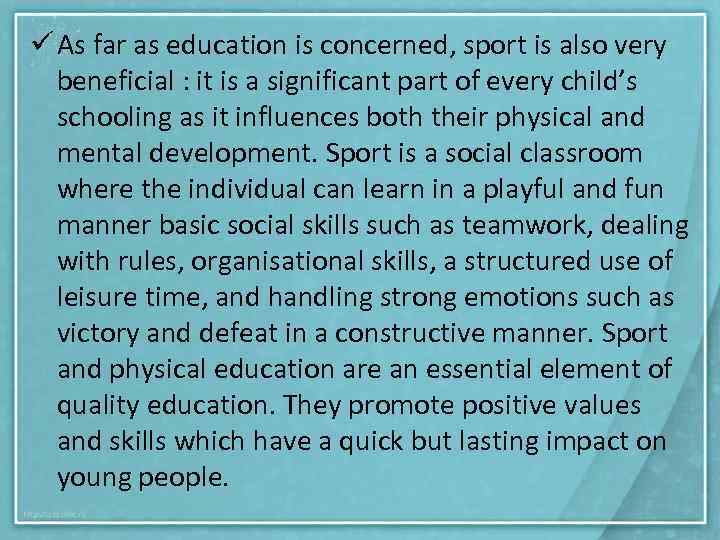 ü As far as education is concerned, sport is also very beneficial : it
