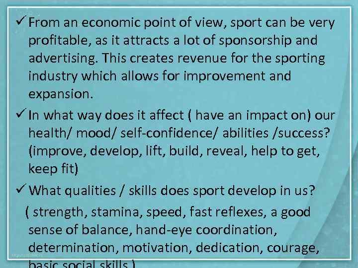 ü From an economic point of view, sport can be very profitable, as it