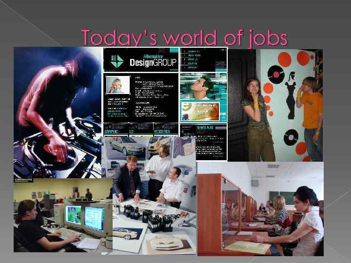 Today’s world of jobs 