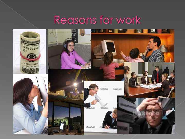 Reasons for work 