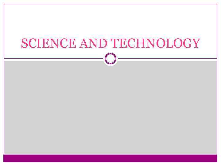 SCIENCE AND TECHNOLOGY 