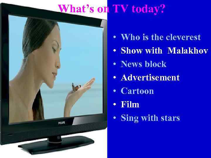 What’s on TV today? • • Who is the cleverest Show with Malakhov News