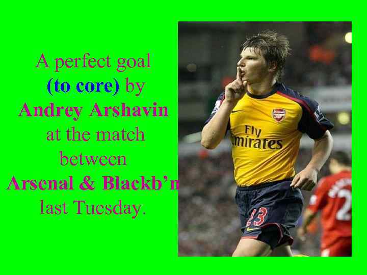 A perfect goal (to core) by Andrey Arshavin at the match between Arsenal &