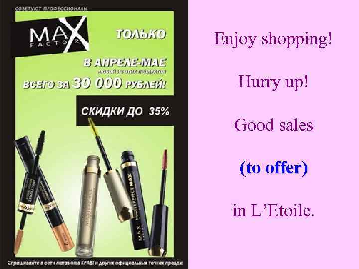 Enjoy shopping! Hurry up! Good sales (to offer) in L’Etoile. 