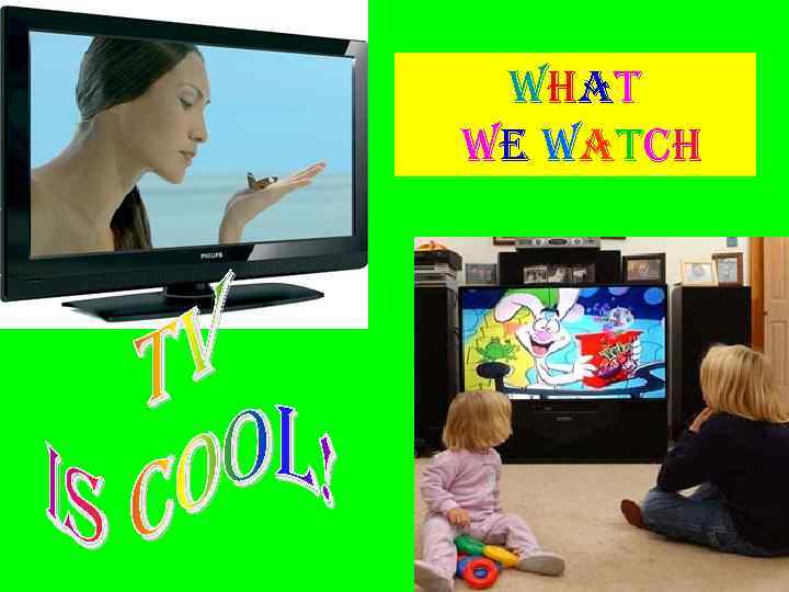 what we watch 
