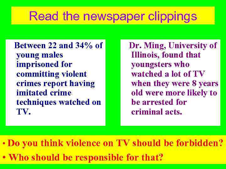 Read the newspaper clippings Between 22 and 34% of young males imprisoned for committing