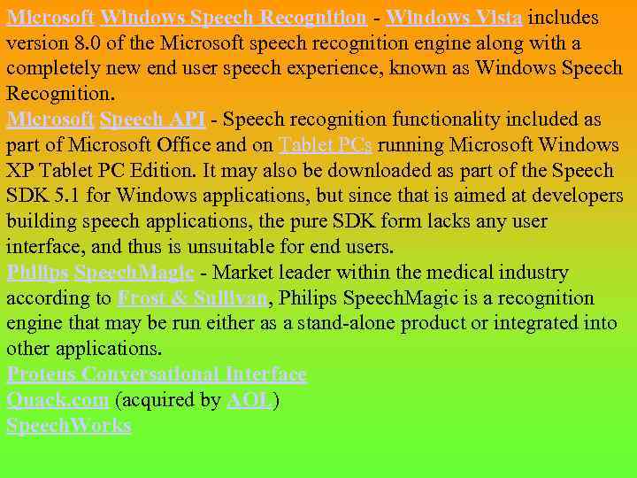 Microsoft Windows Speech Recognition - Windows Vista includes version 8. 0 of the Microsoft