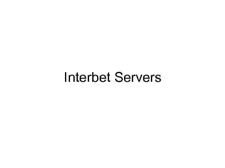 Interbet Servers 
