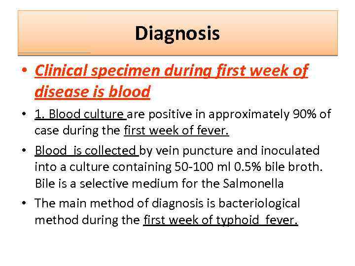 Diagnosis • Clinical specimen during first week of disease is blood • 1. Blood