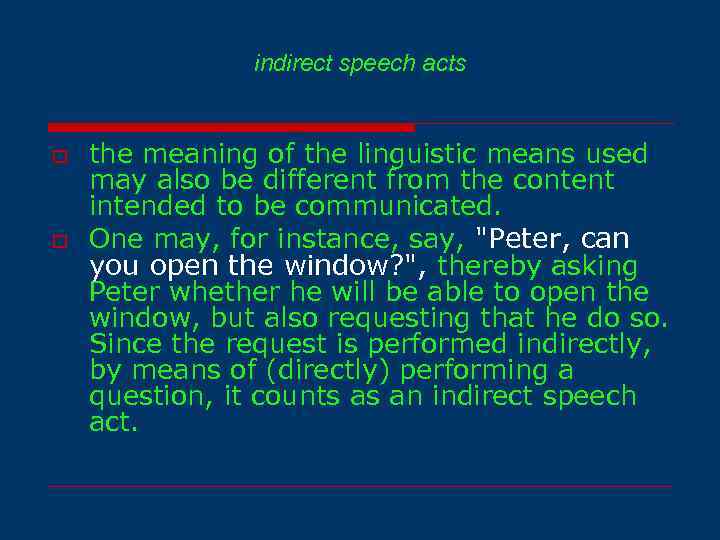 indirect speech acts o o the meaning of the linguistic means used may also