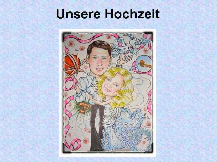 Unsere Hochzeit 