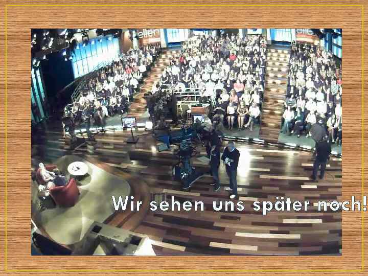 Wir sehen uns später noch! 