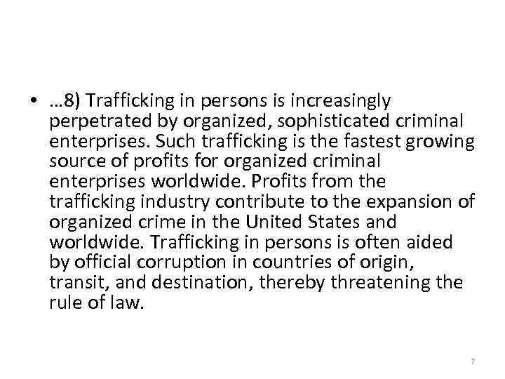  • … 8) Trafficking in persons is increasingly perpetrated by organized, sophisticated criminal