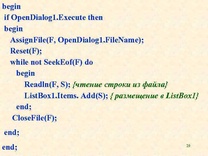 begin if Open. Dialog 1. Execute then begin Assign. File(F, Open. Dialog 1. File.