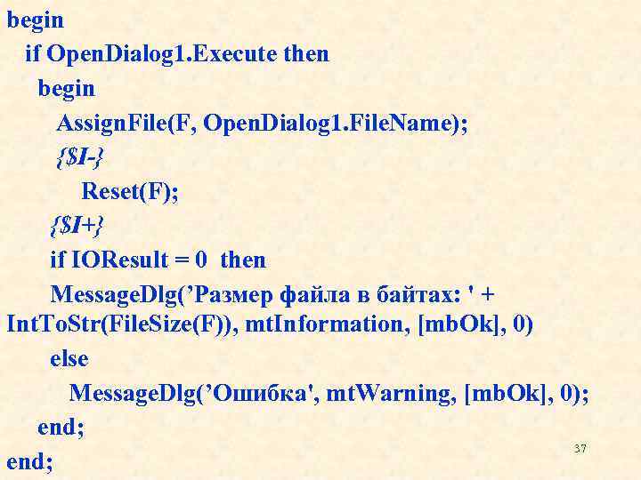 begin if Open. Dialog 1. Execute then begin Assign. File(F, Open. Dialog 1. File.