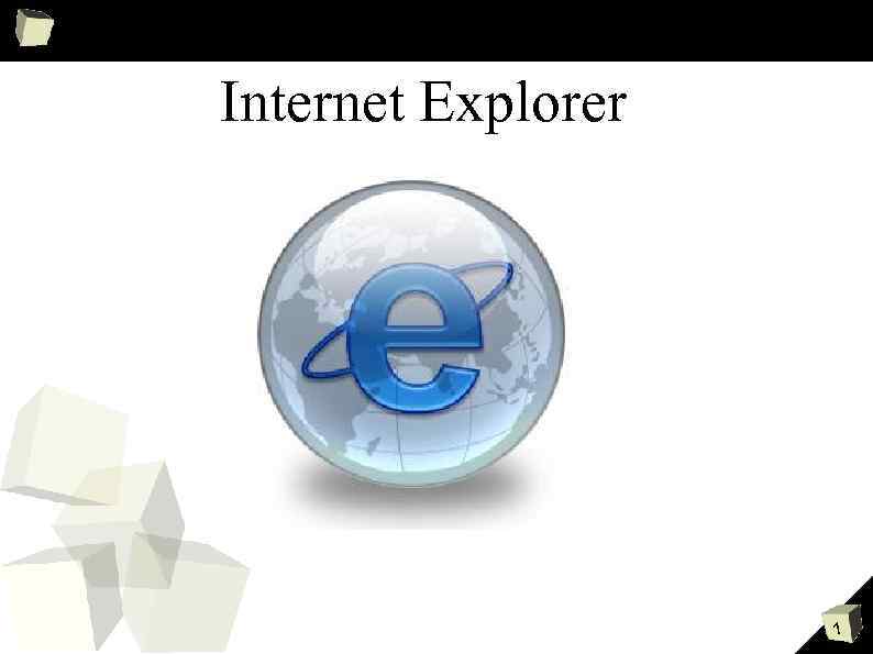 Internet Explorer 1 