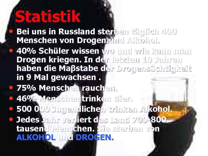Statistik • Bei uns in Russland sterben täglich 400 • • • Menschen von