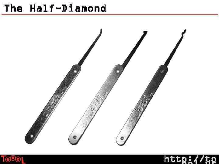 The Half-Diamond http: //to 