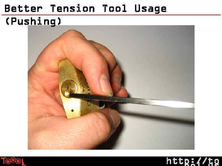 Better Tension Tool Usage (Pushing) http: //to 