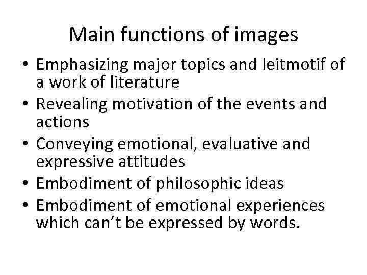 Main functions of images • Emphasizing major topics and leitmotif of a work of