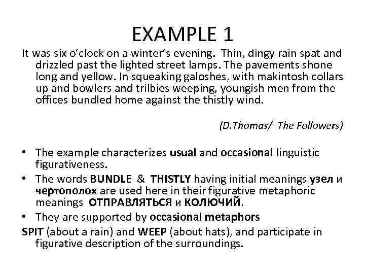 EXAMPLE 1 It was six o’clock on a winter’s evening. Thin, dingy rain spat