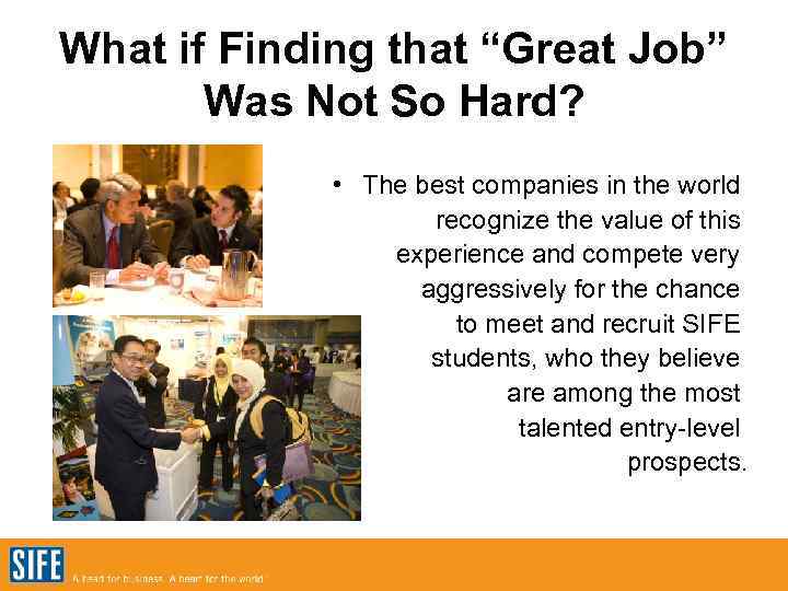 What if Finding that “Great Job” Was Not So Hard? • The best companies