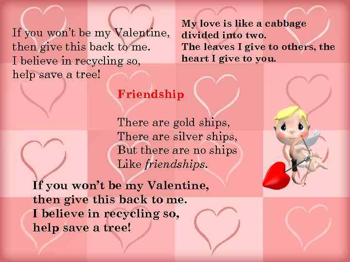 If you won’t be my Valentine, then give this back to me. I believe