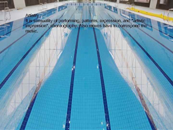 Artistry It is sensuality of performing, patterns, expression, and 