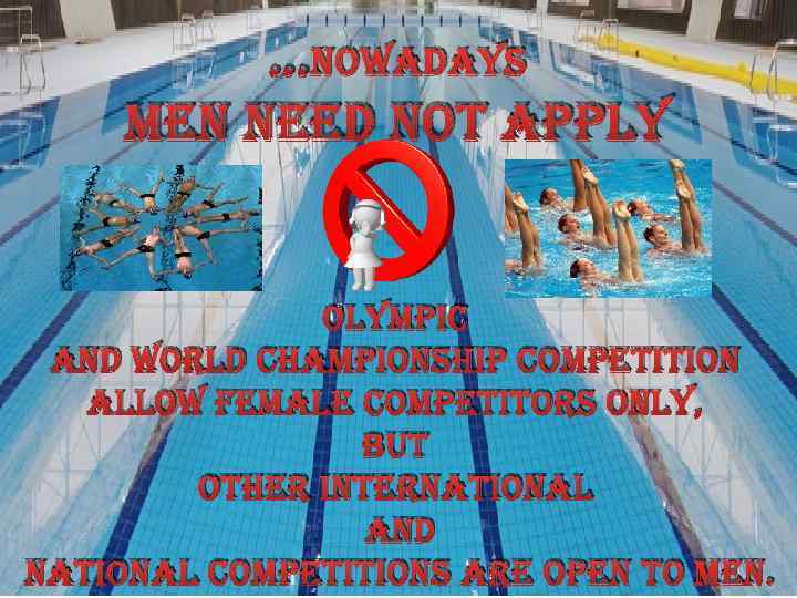 …nowadays men need not apply olympic and world championship competition allow female competitors only,