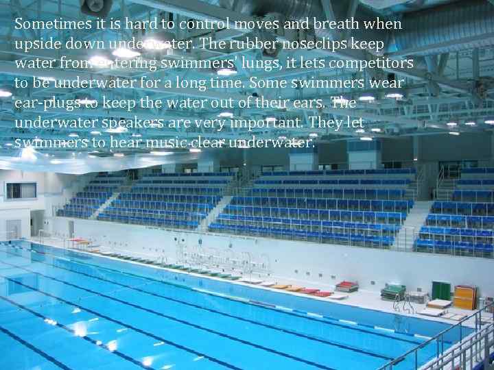 Sometimes it is hard to control moves and breath when upside down underwater. The