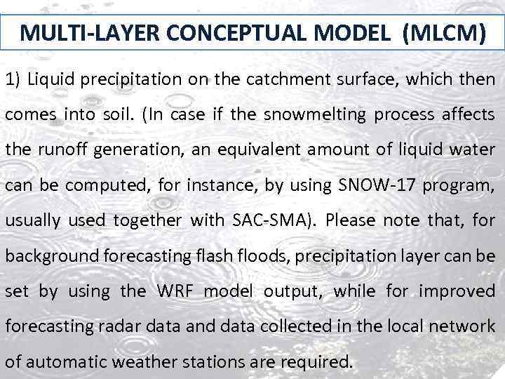 MULTI-LAYER CONCEPTUAL MODEL (MLCM) 1) Liquid precipitation on the catchment surface, which then comes